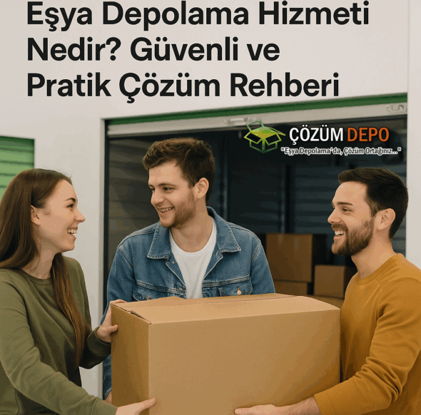 Eşya Depolama Hizmeti Nedir? Güvenli ve Pratik Çözüm Rehberi