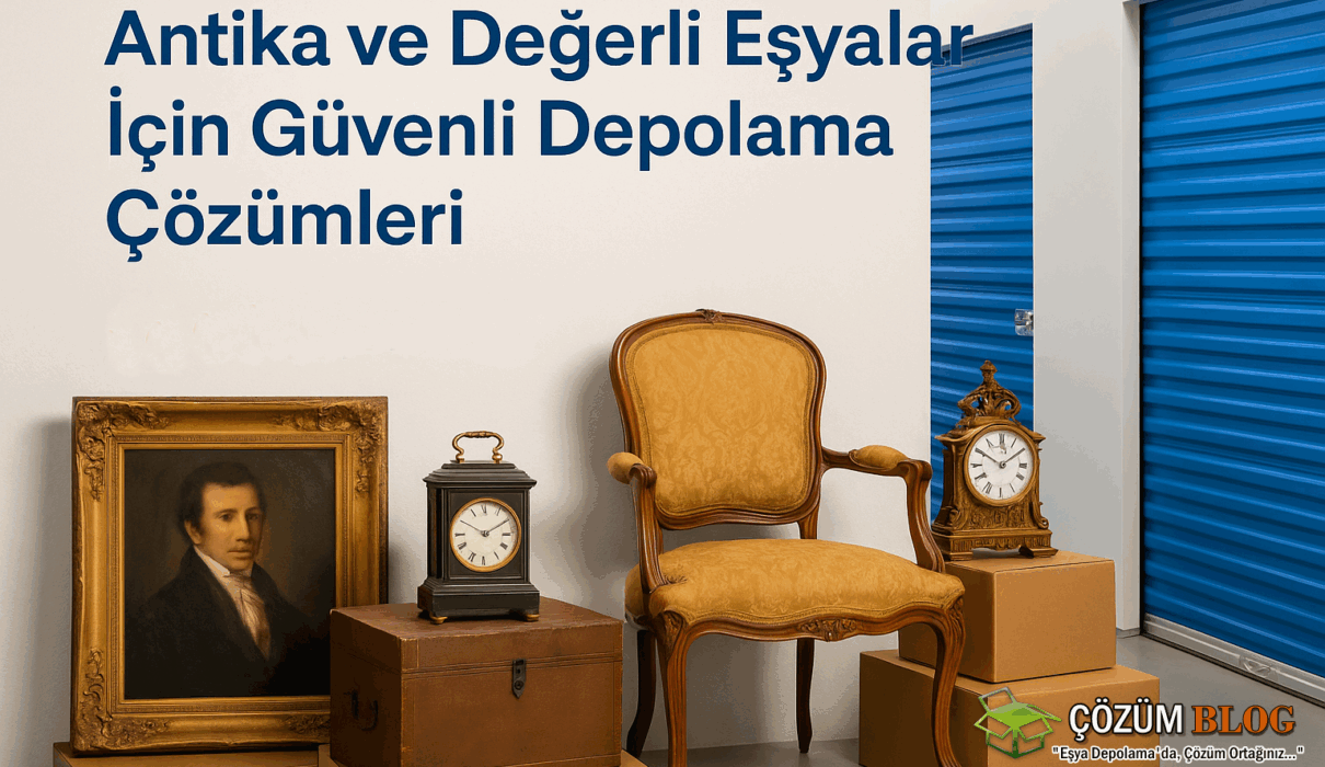 Antika ve Değerli Eşyalar İçin Güvenli Depolama Çözümleri