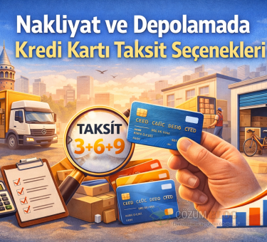 Nakliyat ve Depolamada Kredi Kartı Taksit Seçenekleri