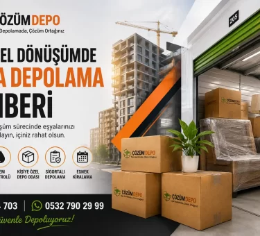 Kentsel Dönüşümde Eşya Depolama Rehberi Çözüm Depo kentsel dönüşüm sürecinde güvenli, sigortalı ve kişiye özel eşya depolama hizmeti