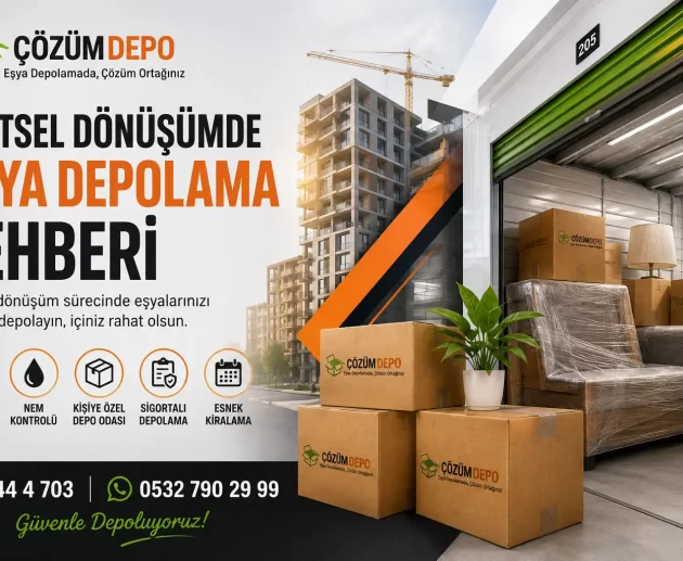 Kentsel Dönüşümde Eşya Depolama Rehberi Çözüm Depo kentsel dönüşüm sürecinde güvenli, sigortalı ve kişiye özel eşya depolama hizmeti