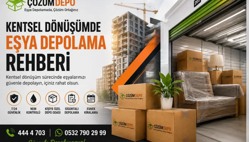 Kentsel Dönüşümde Eşya Depolama Rehberi Çözüm Depo kentsel dönüşüm sürecinde güvenli, sigortalı ve kişiye özel eşya depolama hizmeti